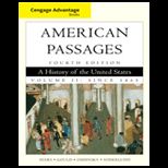 American Passages, Compact   Cengage Advantage Books A History in the United States, Volume II Since 1865