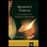 Ariadnes Thread  Studies in the Therapeutic Relationship