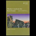 Market Analysis for Real Estate  Concepts and Application in Valuation and Highest and Best Use   With CD