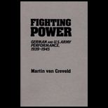Fighting Power  German and U.S. Army Performance, 1939 1945