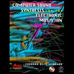 Computer Sound Synthesis For the Electronic Musician   With CD