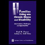 Families Living With Chronic Illness and Disability  Interventions, Challenges, and Opportunities
