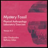 Mystery Fossil  Physical Anthropology Laboratory Exercises, Version 4.2 CD