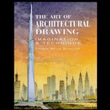 Art of Architectural Drawing Imagination and Technique