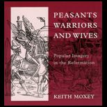 Peasants, Warriors, and Wives  Popular Imagery in the Reformation