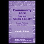 Community Care for an Aging Society  Issues, Policies, and Services