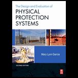 Design and Evaluation of Physical Protection Systems