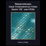 Programmable Logic Fundamentals Using Xilinx ISE