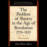 Problem of Slavery in the Age of Revolution, 1770 1823