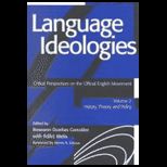 Language Ideologies Critical Perspectives on the Official English Movement History, Theory, and Policy, Volume 2