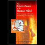 Rosetta Stone of the Human Mind Three Languages to Integrate Neurobiology and Psychology
