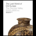 Lost World of Old Europe The Danube Valley, 5000 3500 BC