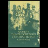 Womens Theatre Writing in Victorian Britain
