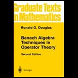 Banach Algebra Tech. in Operator Theory