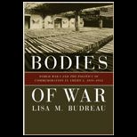 Bodies of War World War I and the Politics of Commemoration in America, 1919 1933