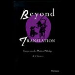 Beyond Translation Essays toward a Modern Philology