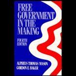 Free Government in the Making  Readings in American Political Thought