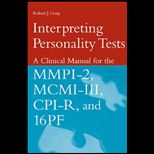 Interpreting Personality Tests  A Clinical Manual for the MMPI 2, MCMI III, CPI R, and 16PF