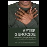 After Genocide Transitional Justice, Post Conflict Reconstruction, and Reconciliation in Rwanda and Beyond