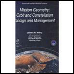 Mission Geometry Orbit and Constellation Design and Management Spacecraft Orbit and Attitude Systems