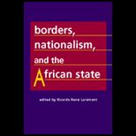 Borders Nationalism, and the African State