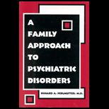 Family Approach to Psychiatric Disorders