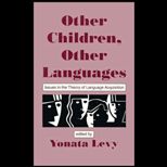 Other Children, Other Languages  Issues in the Theory of Language Acquisition