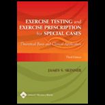 Exercise Testing and Exercise Prescription for Special Cases  Theoretical Basis and Clinical Application