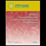 ACSMs Resource Manual for Guidelines for Exercise Testing and Prescription