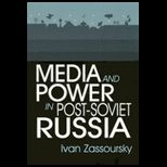 Media and Power in Post Soviet Russia