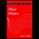 Music Matters  A New Philosophy of Music Education