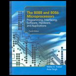 8088 and 8086 Microprocessors  Programming, Interfacing, Software, Hardware, and Applications