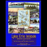 Lake Erie Islands Sketches and Stories of the First Century After the Battle of Lake Erie
