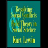 Resolving Social Conflicts, and, Field Theory in Social Science