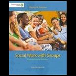 Social Work with Groups A Comprehensive Worktext With Access