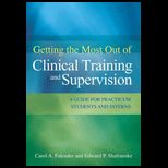 Getting the Most Out of Clinical Training and Supervision