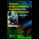 Primate Origins of Human Cognition and 