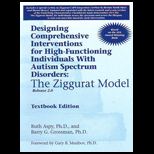 Designing Comprehensive Interventions for High Functioning Individuals With Autism Spectrum Disorders Ziggurat Model Release 2.0