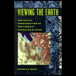 Viewing the Earth  The Social Construction of the Landsat Satellite System
