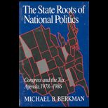 State Roots of National Politics  Congress and the Tax Agenda, 1978 1986