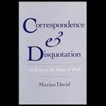 Correspondence and Disquotation  An Essay on the Nature of Truth