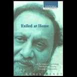 Exiled at Home  Comprising At the Edge of Psychology, the Intimate Enemy and Creating a Nationality