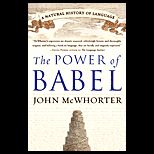 Power of Babel  A Natural History of Language