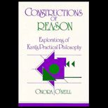 Constructions of Reason  Explorations of Kants Practical Philosophy