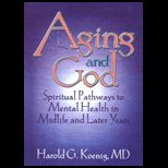 Aging and God  Spiritual Pathways to Mental Health in Midlife and Later Years