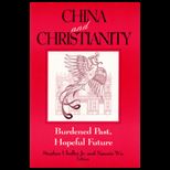 China and Christianity  Burdened Past, Hopeful Future