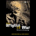 Origins of  War  Violence in Prehistory