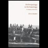 Anthropology and Archaeology  A Changing Relationship