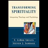 Transforming Spirituality  Integrating Theology And Psychology