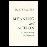 Meaning and Action  A Critical History of Pragmatism